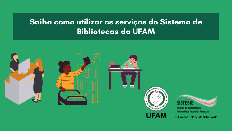 Saiba como utilizar os serviços do Sistema de Bibliotecas da UFAM