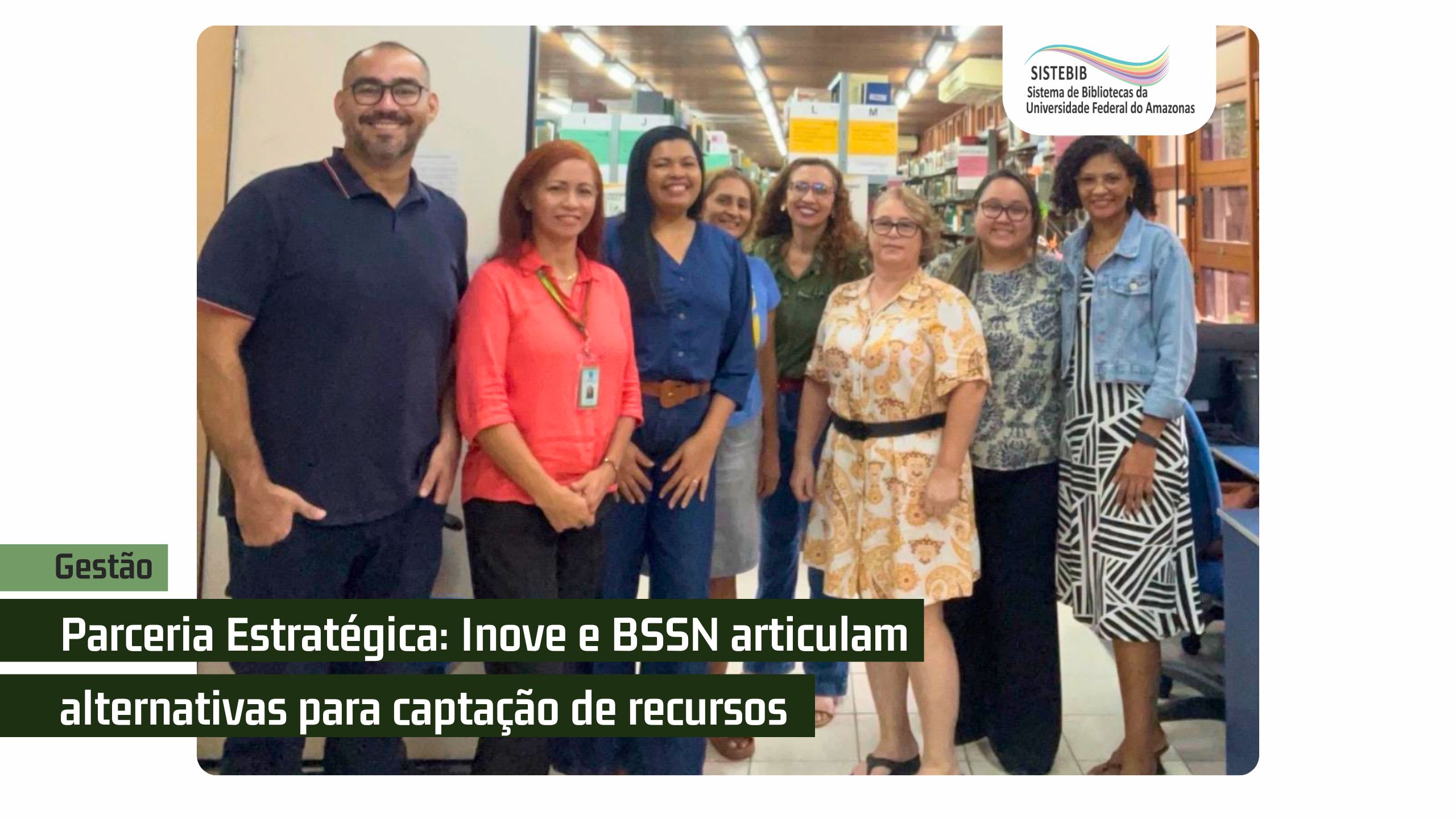 Parceria Estratégica: Escritório de Inovação e Prospecção de Fomentos - Inove e Biblioteca Setorial do Setor Norte articulam alternativas para captação de recursos